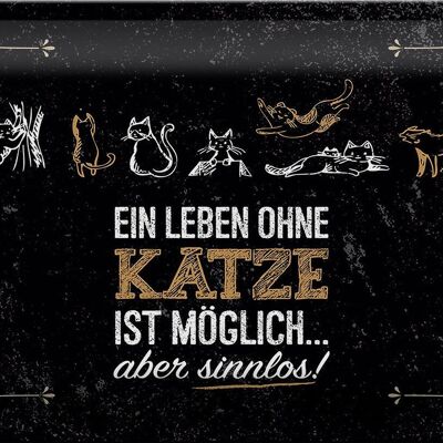 Blechschild Spruch Katze Ein Leben ohne Katze möglich 30x20cm