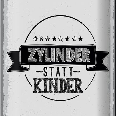 Blechschild Spruch lustig Zylinder statt Kinder 20x30cm