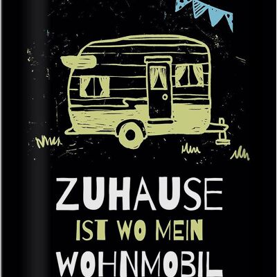 Blechschild Spruch Zuhause ist wo mein Wohnmobil 20x30cm