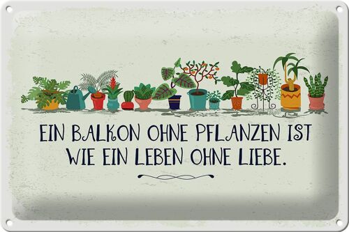 Blechschild Spruch Balkon ohne Pflanzen Leben ohne 30x20cm