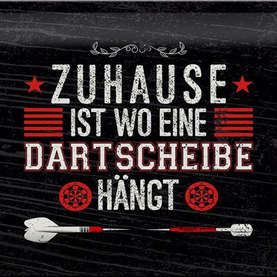 Blechschild Spruch Zuhause ist wo eine Dartscheibe 30x20cm