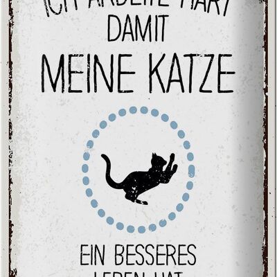 Blechschild Spruch Katze ich arbeite hart damit meine 20x30cm