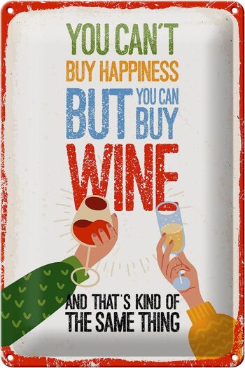 Plaque en tôle disant "Le vin ne peut pas acheter le bonheur mais le vin" 20x30cm 1