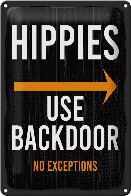 Blechschild Eingang Hinweis Hippies Use Backdoor 20x30cm