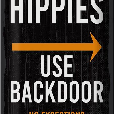 Blechschild Eingang Hinweis Hippies Use Backdoor 20x30cm