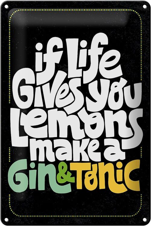 Blechschild Spruch life gives Lemons make Gin & Tonic 20x30cm