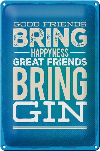 Panneau en étain disant Good Friends Bring Happyness Gin 20x30cm 1