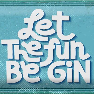 Blechschild Spruch Let the fun be Gin 30x20cm