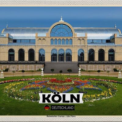 Blechschild Städte Köln Botanischer Garten Alte Flora 30x20cm