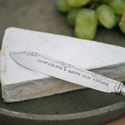 Everything's gonna brie alright' Cheese Knife