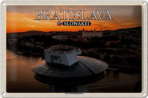Blechschild Reise 30x20cm Bratislava Slowakei UFO-Aussichtsplattform