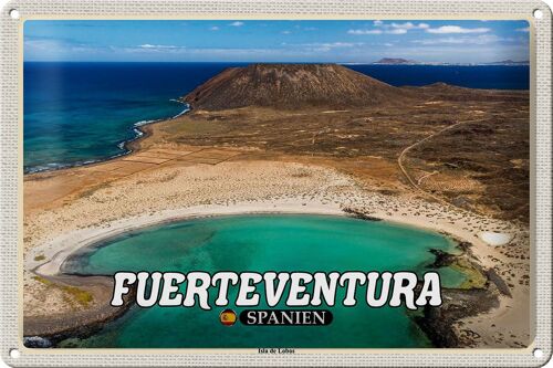 Blechschild Reise 30x20cm Fuerteventura Spanien Isla de Lobos Insel