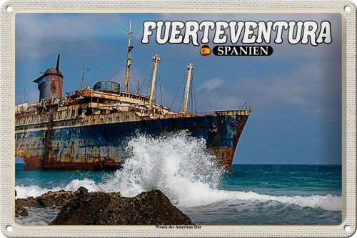 Blechschild Reise 30x20cm Fuerteventura Spanien Wrack American Star