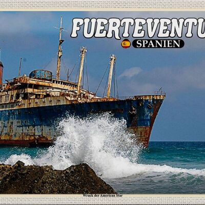 Blechschild Reise 30x20cm Fuerteventura Spanien Wrack American Star