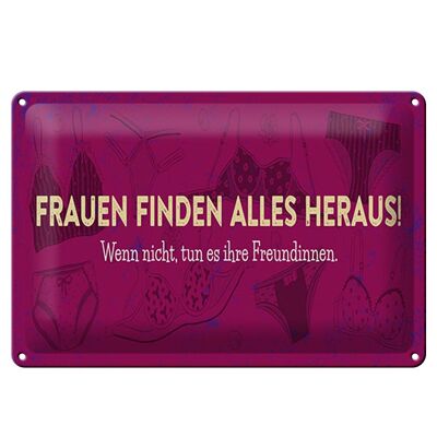 Blechschild Spruch 30x20cm Frauen finden alles heraus