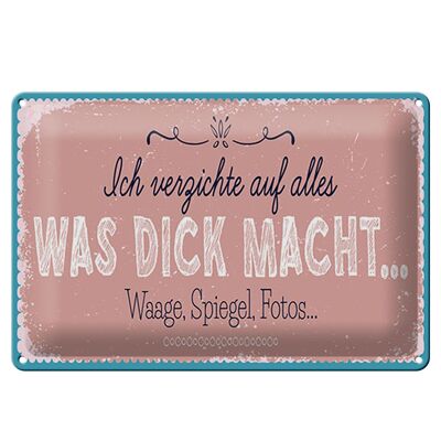 Blechschild Spruch 30x20cm verzichte auf Waage Spiegel Fotos