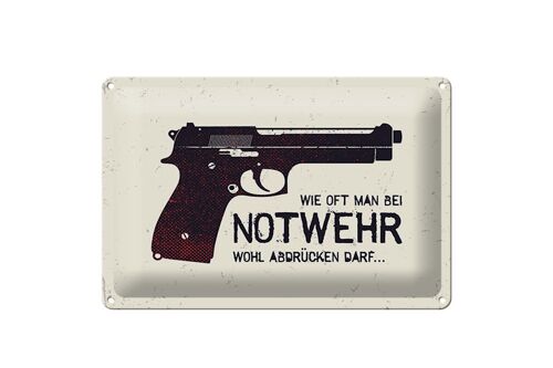 Blechschild Spruch 30x20cm wie oft bei Notwehr abdrücken Pistole