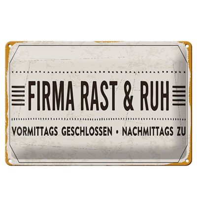 Blechschild Spruch 30x20cm Firma Rast & Ruh Nachmittags zu