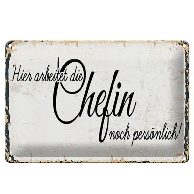 Blechschild Spruch 30x20cm Hier arbeitet die Chefin noch persönlich