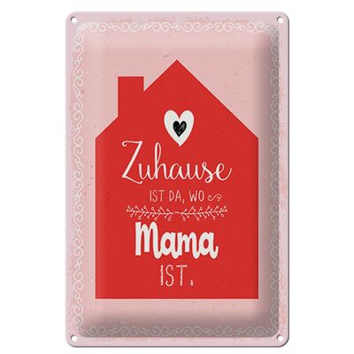 Blechschild Spruch 20x30cm Zuhause ist da wo Mama ist