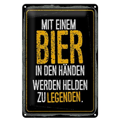 Blechschild 20x30cm Mit Bier in Händen werden Helden zu Legenden