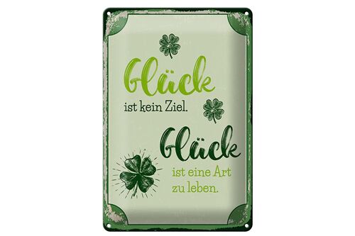 Blechschild Spruch 20x30cm Glück ist eine Art zu leben