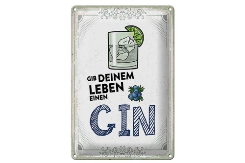 Blechschild 20x30cm Gib deinem Leben einen GIN