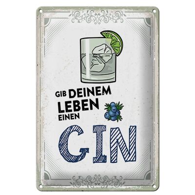 Metal sign 20x30cm Give your life a GIN