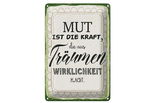 Blechschild Spruch 20x30cm Mut ist die Kraft