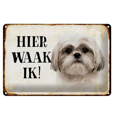 Blechschild Spruch 30x20cm holländisch Hier Waak ik Shih Tzu