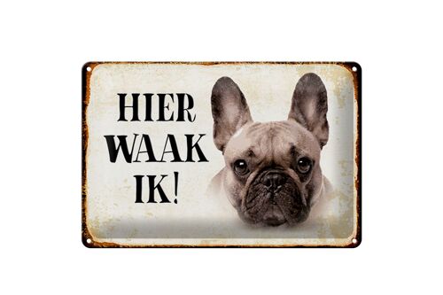 Blechschild Spruch 30x20cm holländisch Hier Waak ik Französische Bulldogge