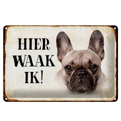 Cartel de chapa que dice 30x20cm Dutch Here Waak ik French Bulldog