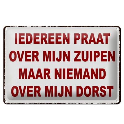 Targa in metallo con scritta 30x20 cm olandese Iedereen praat over mijn zuipen