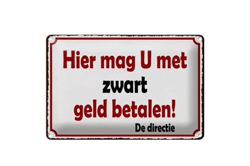 Blechschild Spruch 30x20cm holländisch Hier mag U met zwart geld betalen