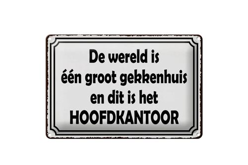 Blechschild Spruch 30x20cm De wereld is één groot gekkenhuis