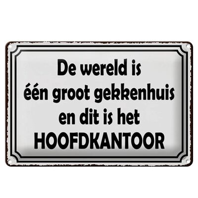 Blechschild Spruch 30x20cm De wereld is één groot gekkenhuis