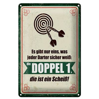 Blechschild Spruch 20x30cm jeder Darter weiß die Doppel 1 ist Scheiß