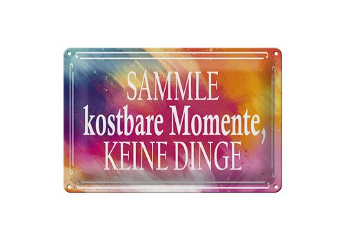 Blechschild Spruch 30x20cm sammle kostbare Momente