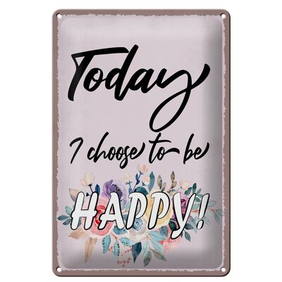 Tin sign saying 20x30cm Today I choose to be Happy