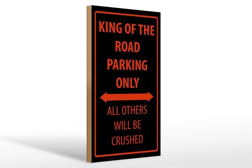 Holzschild Spruch 20x30cm King of the Road parking only