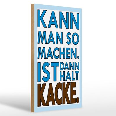 Holzschild Spruch 20x30cm Kann man so machen