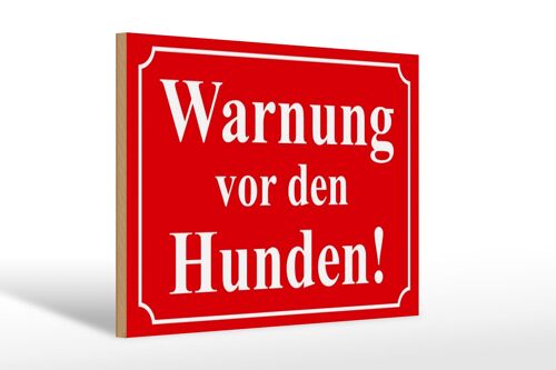 Holzschild Hinweis 30x20cm Warnung vor den Hunden rotes Schild