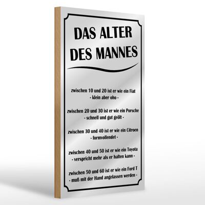 Holzschild Spruch 20x30cm das Alter des Mannes