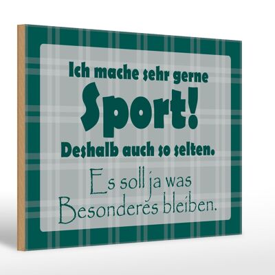 Holzschild Spruch 30x20cm mache gerne Sport deshalb selten