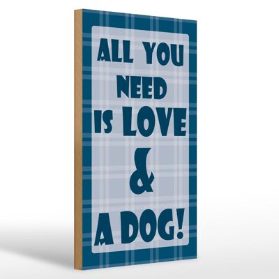 Cartello in legno con scritta 20x30 cm Tutto ciò di cui hai bisogno e cane