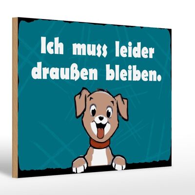 Holzschild Hund 30x20cm Ich muss leider draussen bleiben