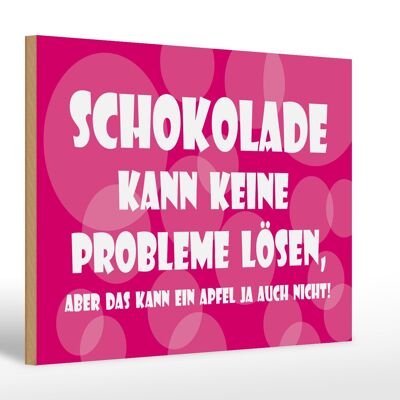 Holzschild Spruch 30x20cm Schokolade kann keine Probleme