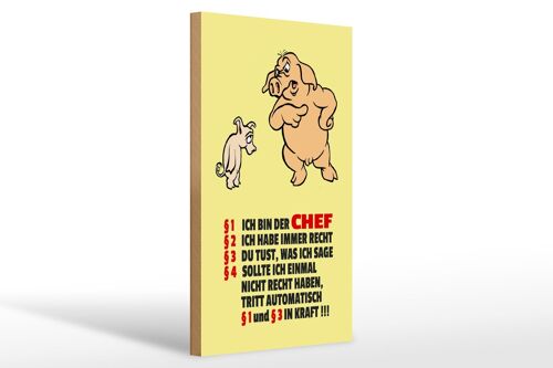 Holzschild Spruch 20x30cm Ich bin der Chef (Schweine)