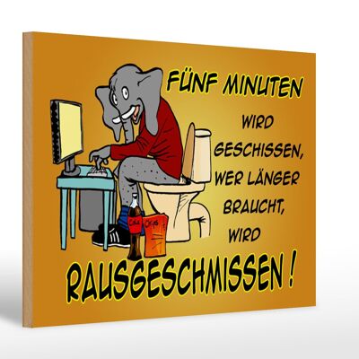 Holzschild Spruch 30x20cm fünf Minuten wird geschissen Elefant