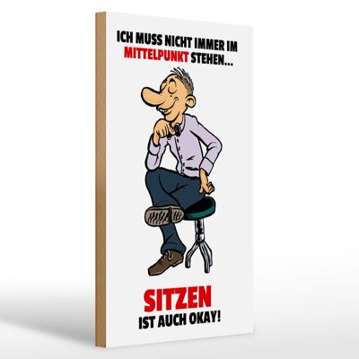 Holzschild Spruch 20x30cm Muss nicht im Mittelpunkt stehen